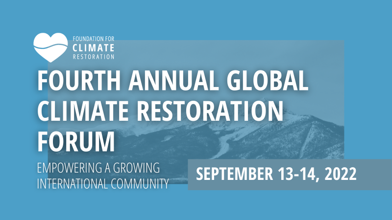 Fourth Annual Global Climate Restoration Forum
