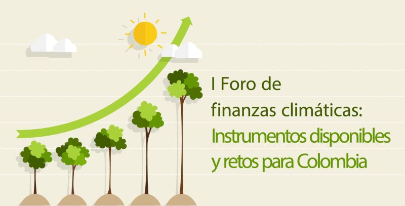 I Foro de Finanzas Climáticas: Instrumentos disponibles y retos para Colombia